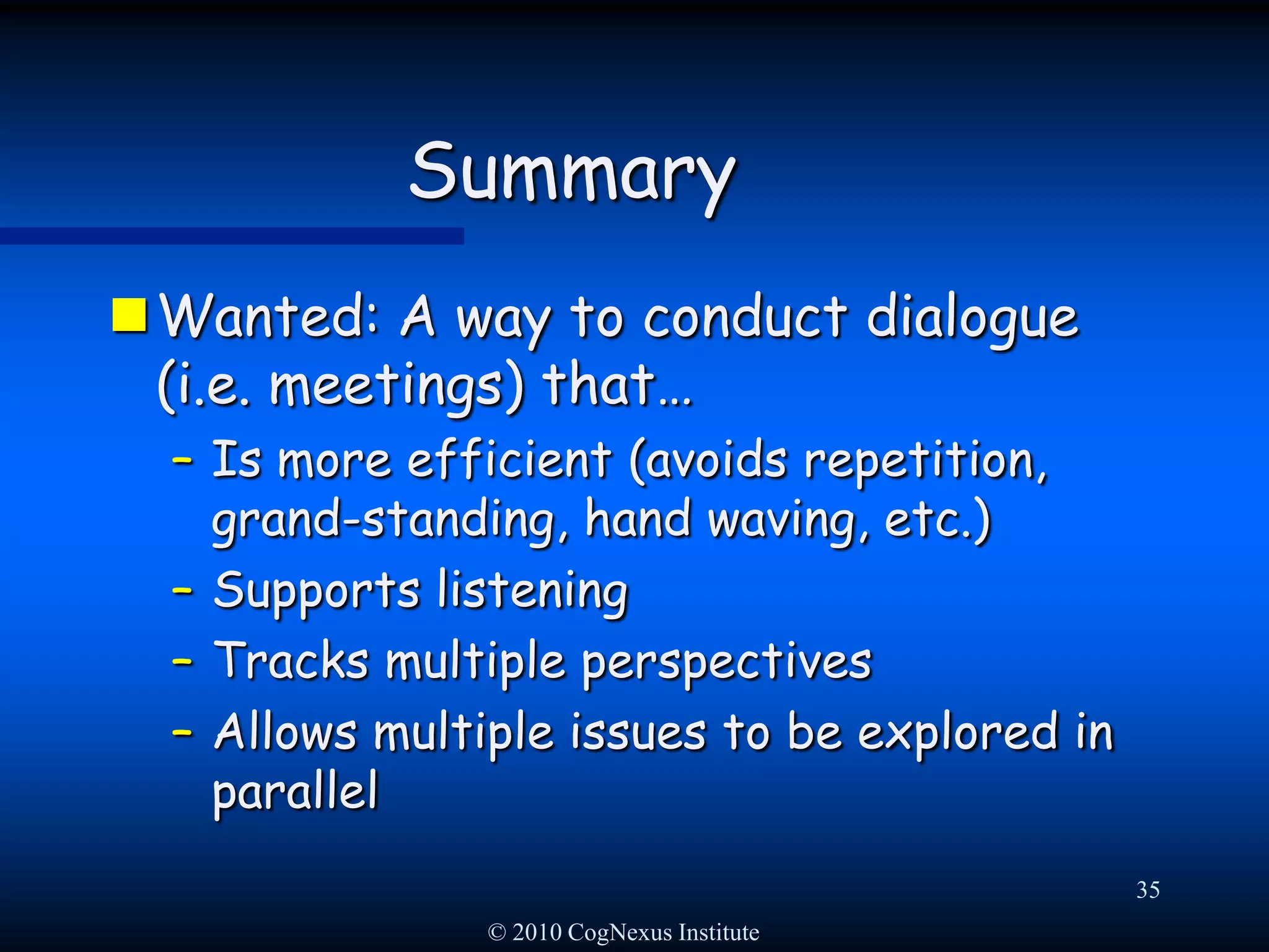 © 2010 CogNexus Institute32How to Create Shared UnderstandingDialogueListeningTransparency