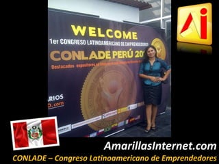 AmarillasInternet.com
CONLADE – Congreso Latinoamericano de Emprendedores

 