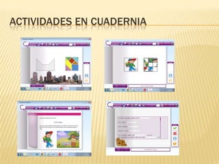 ACTIVIDADES EN CUADERNIA
 