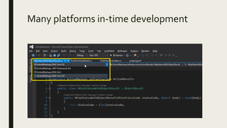Many platforms in-time development
 