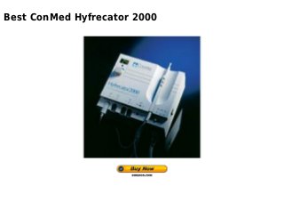 Best ConMed Hyfrecator 2000
 