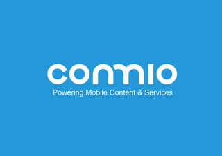 Powering Mobile Content & Services
 