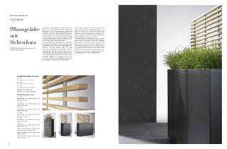 Carsten Gollnick

     SOTOMON


                                                               Puristische Pflanzgefäße mit oder ohne Rank-     Purist plant boxes with or without trellis. The
     Pflanzgefäße                                              gitter. Bei Sonneneinstrahlung werfen die
                                                               Rankgitter einen wunderschönen gestreiften
                                                                                                                trellis casts fabulous striped shadows in sun-
                                                                                                                light. An ideal privacy screen for indoors and
                                                               Schatten. Im Innen- und Außenbereich ein op-     outdoors, small balconies and terraces. The

     mit                                                       timaler Sichtschutz, auch auf kleinen Balkonen
                                                               und Terrassen. Die unterschiedlichen Maße
                                                               machen eine endlose Vielfalt von Gestaltungen
                                                                                                                various dimensions permit infinite possibilities
                                                                                                                of arrangement, in lines or corners.
                                                                                                                A matching trellis is available for each box size,
                                                               in der Reihe oder über Eck möglich.              easily fitted by sliding the stainless steel feet

     Sichtschutz                                               Zu jeder Größe von Gefäß gibt es wahlweise
                                                               ein passendes Rankgitter, das mit seinen Edel-
                                                               stahlfüßen einfach unter das Pflanzgefäß ge-
                                                                                                                underneath the plant box and securing with
                                                                                                                two screws on the upper rim. Oak wood is
                                                                                                                perfect for indoor use, and for outdoor use go
                                                               schoben und am oberen Rand mit zwei              for weather-resistant teak wood. Flowers can
     SOTOMON: an ideal privacy screen for
                                                               Schrauben befestigt wird. Für den Innenbe-       be planted in the four-holed panel 30 cm from
     indoors and outdoors
                                                               reich wählen Sie die Holzart Eiche, für den      the upper rim. Any floor unevenness can be
                                                               Außenbereich das witterungsbeständige Teak-      compensated for by the adjustable feet.
                                                               holz. Zum Bepflanzen befindet sich eine 4-fach
                                                               gelochte Tragfläche im Abstand von 30 cm
                                                               zum oberen Rand. Die Stellfüße ermöglichen
                                                               den Ausgleich von Boden-Unebenheiten.




               SOTOMON Pflanzgefäße / plant boxes
               Art. 1560
               H / h 100 x B / w 75 x T / d 33 cm
               Art. 1570
               H / h 140 x B / w 75 x T / d 33 cm
               Art. 1580
               H / h 100 x B / w 150 x T / d 33 cm
               Material: HPL-Kunststoff grau
               Material: HPL-synthetic material grey

               SOTOMON Rankgitter / trellis
               Art. 1561
               Höhe / height 170 x Breite / width 75 cm
               Material: Eiche / oak
               Art. 1566
               Höhe / height 170 x Breite / width 75 cm
               Material: Teak / teak
               Art. 1581
               Höhe / height 140 x Breite / width 150 cm
               Material: Eiche / oak
               Art. 1586
               Höhe / height 140 x Breite / width 150 cm
               Material: Teak / teak
               Art. 1582
               Höhe / height 170 x Breite / width 150 cm
               Material: Eiche / oak
               Art. 1587
               Höhe / height 170 x Breite / width 150 cm
               Material: Teak / teak
               Material: Eiche geräuchert oder Teak, Edel-
               stahl-Distanzhüllen, Edelstahl-Füße
               Material: smoked oak or teak, stainless steel
               spacer and feet
               Sondermaße auf Anfrage / special dimen-
               sions on request




32
 