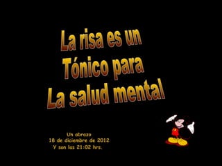 Un abrazo
18 de diciembre de 2012
Y son las 21:02 hrs.