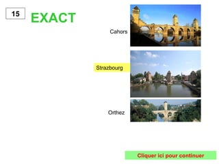 15 EXACT Cliquer ici pour continuer Cahors Strazbourg Orthez 