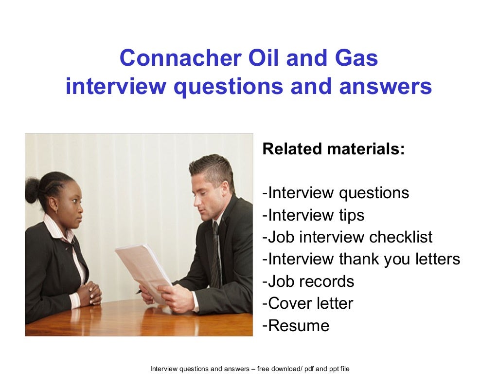 Connacher oil and gas interview questions and answers