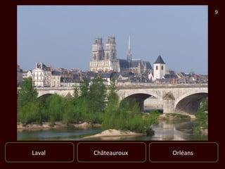 9




Laval   Châteauroux   Orléans
 