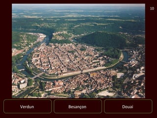 10




Verdun   Besançon   Douai
 