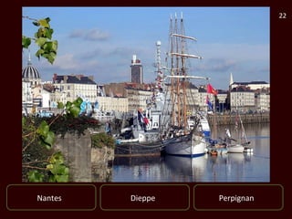 22




Nantes   Dieppe   Perpignan
 