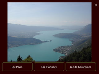 23




Lac Pavin   Lac d’Annecy   Lac de Gérardmer
 