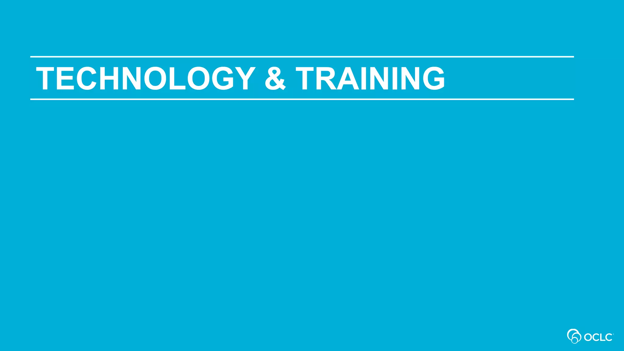 TECHNOLOGY & TRAINING
 