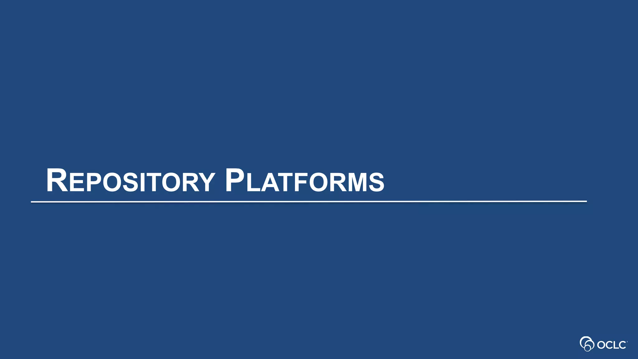 REPOSITORY PLATFORMS
 
