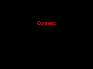 Connect
 