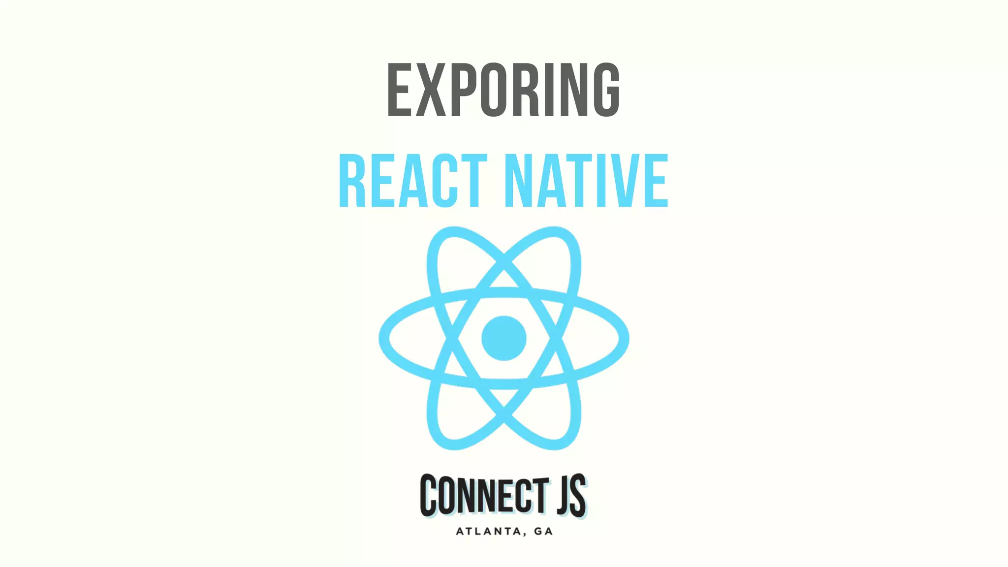 Exporing
React Native
 
