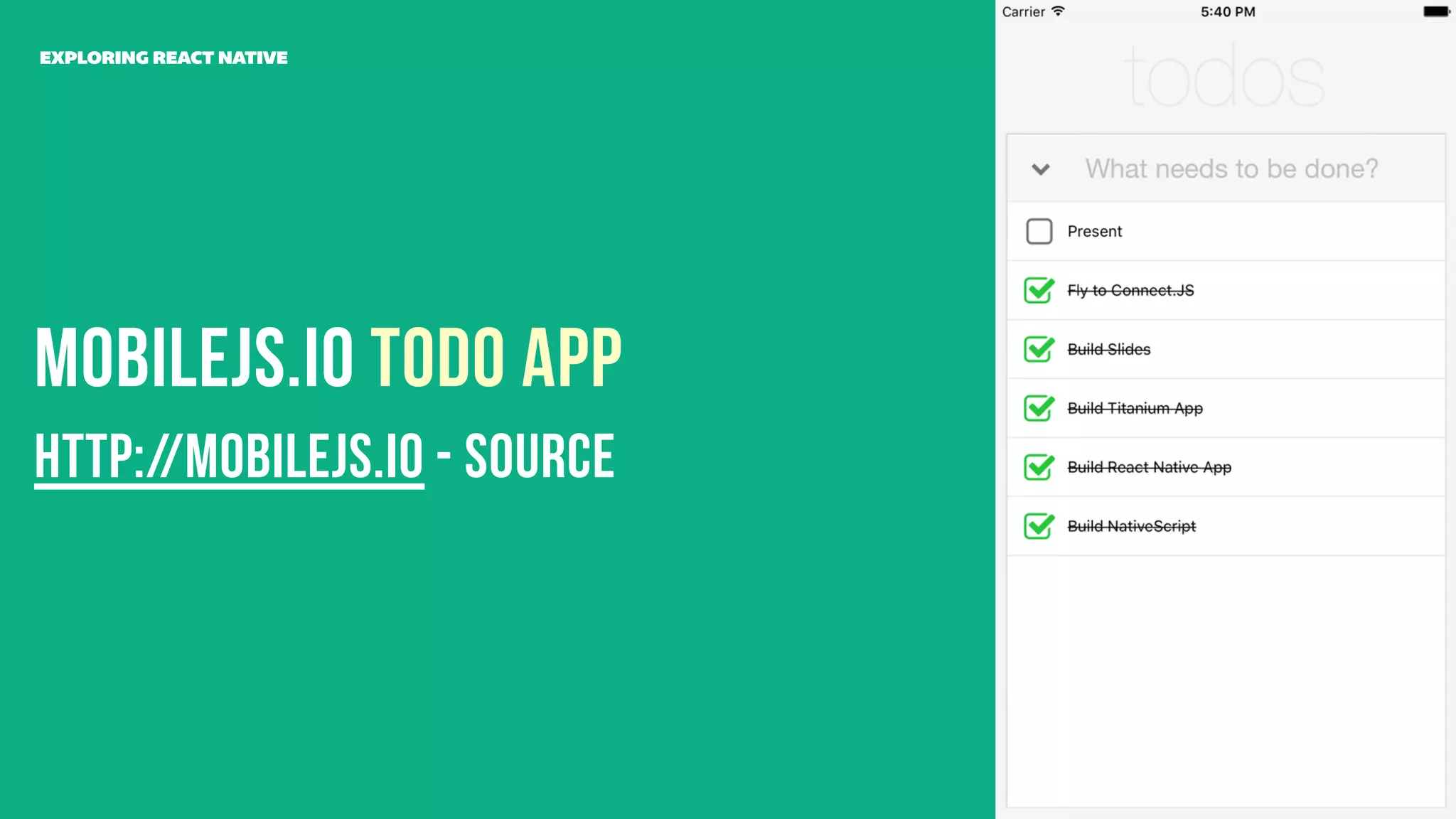 Mobilejs.io Todo App
EXPLORING REACT NATIVE
http://mobilejs.io - Source
 