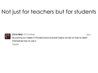 Not just for teachers but for students
 