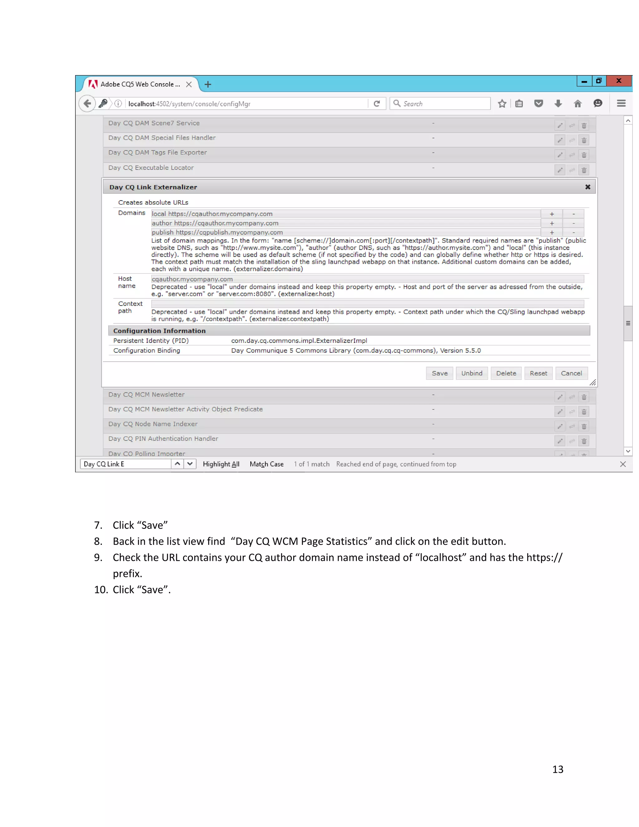 13
7. Click “Save”
8. Back in the list view find “Day CQ WCM Page Statistics” and click on the edit button.
9. Check the URL contains your CQ author domain name instead of “localhost” and has the https://
prefix.
10. Click “Save”.
 