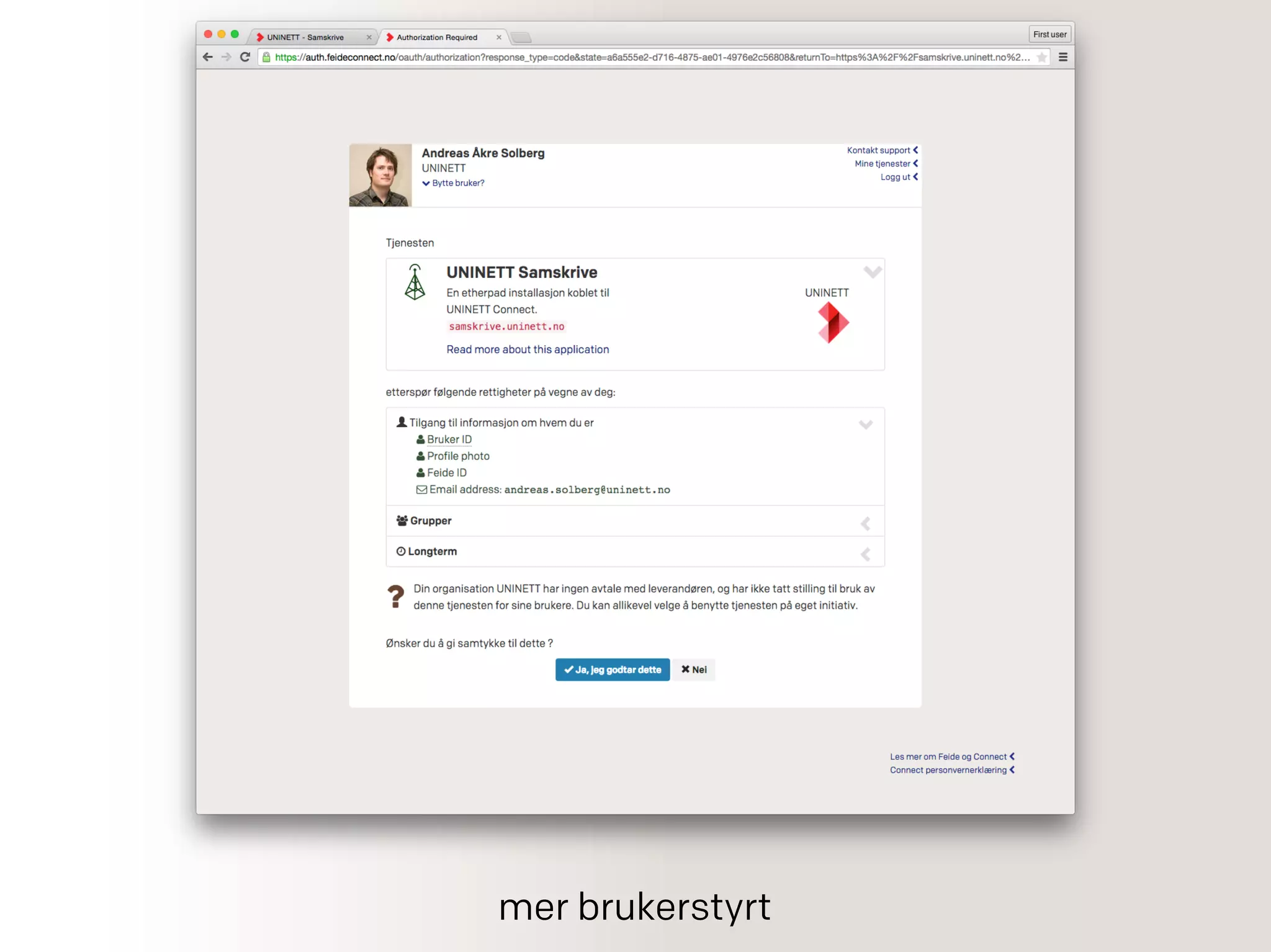 mer brukerstyrt
 
