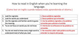 How to read in English when you’re learning the
language.
(Como leer en inglés cuando todavía estás aprendiendo el idioma.)
 