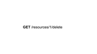 GET /resources/1/delete
 
