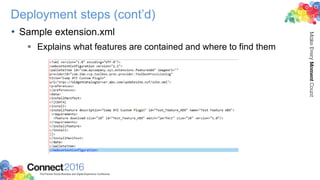 Deployment steps (cont’d)
• Sample extension.xml
 Explains what features are contained and where to find them
 