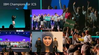IBM Champions for ICS
8
IBM Champions for ICS
 