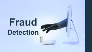 Fraud
Detection
 
