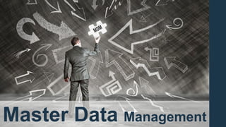 Master Data Management
 