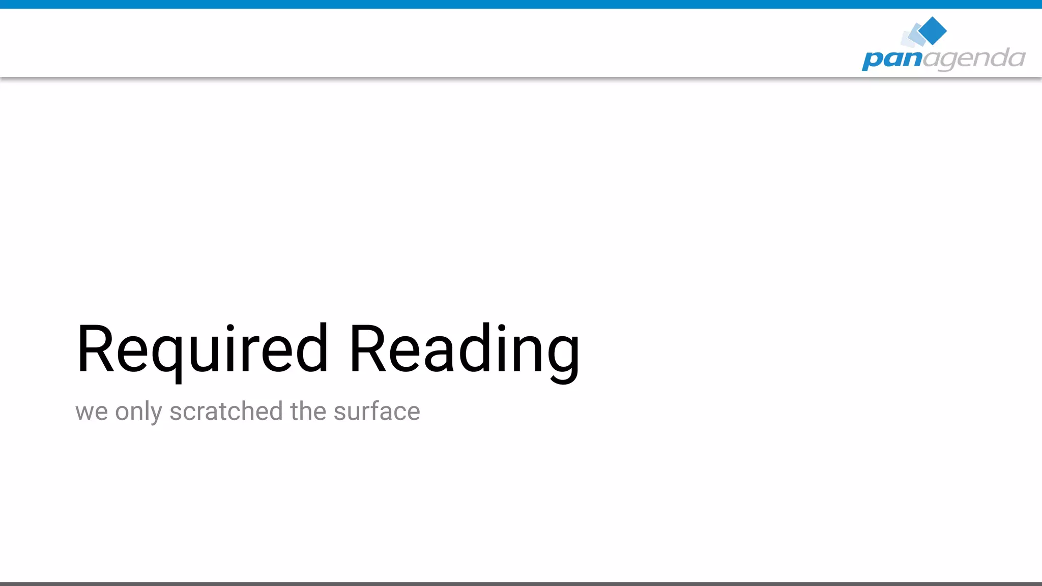 Required Reading
we only scratched the surface
 