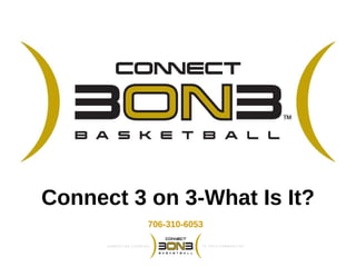 Connect 3 on 3-What Is It? 706-310-6053 