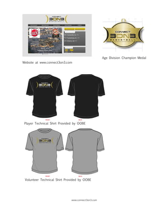 Age Division Champion Medal
Website at www.connect3on3.com




                      DRI-FIT SHIRT       >    Player




 ...