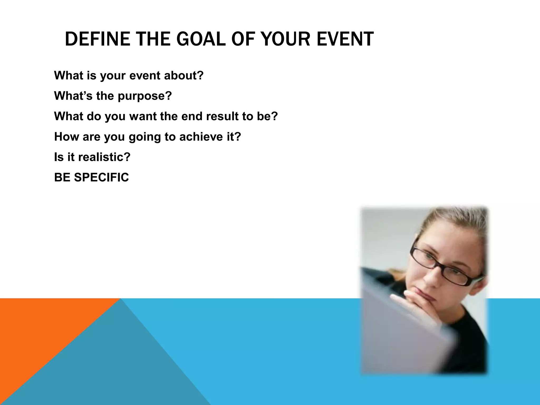 Put together a timeline for your event.