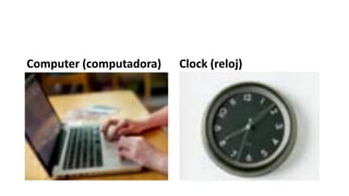 Computer (computadora) Clock (reloj)
 