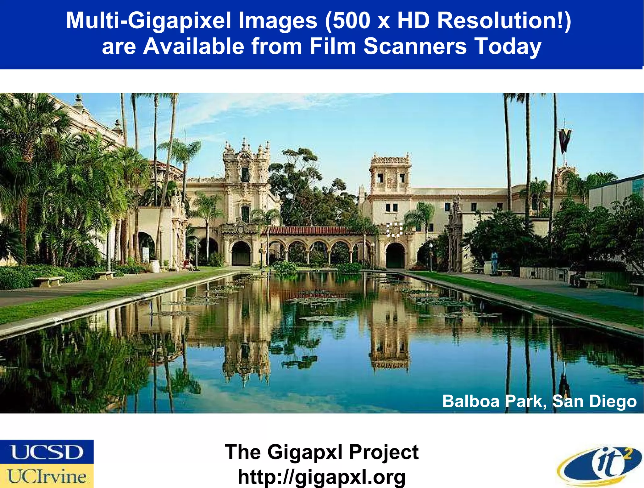 Multi-Gigapixel Images (500 x HD Resolution!)  are Available from Film Scanners Today The Gigapxl Project http://gigapxl.org Balboa Park, San Diego 