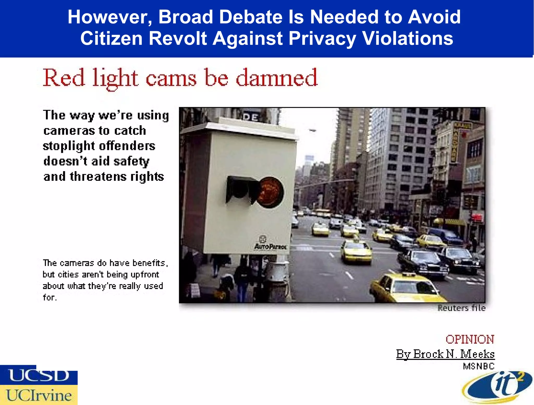 However, Broad Debate Is Needed to Avoid  Citizen Revolt Against Privacy Violations 