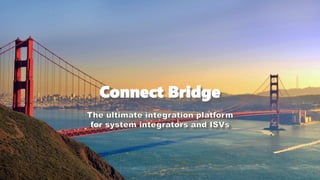 Connect Bridge
 