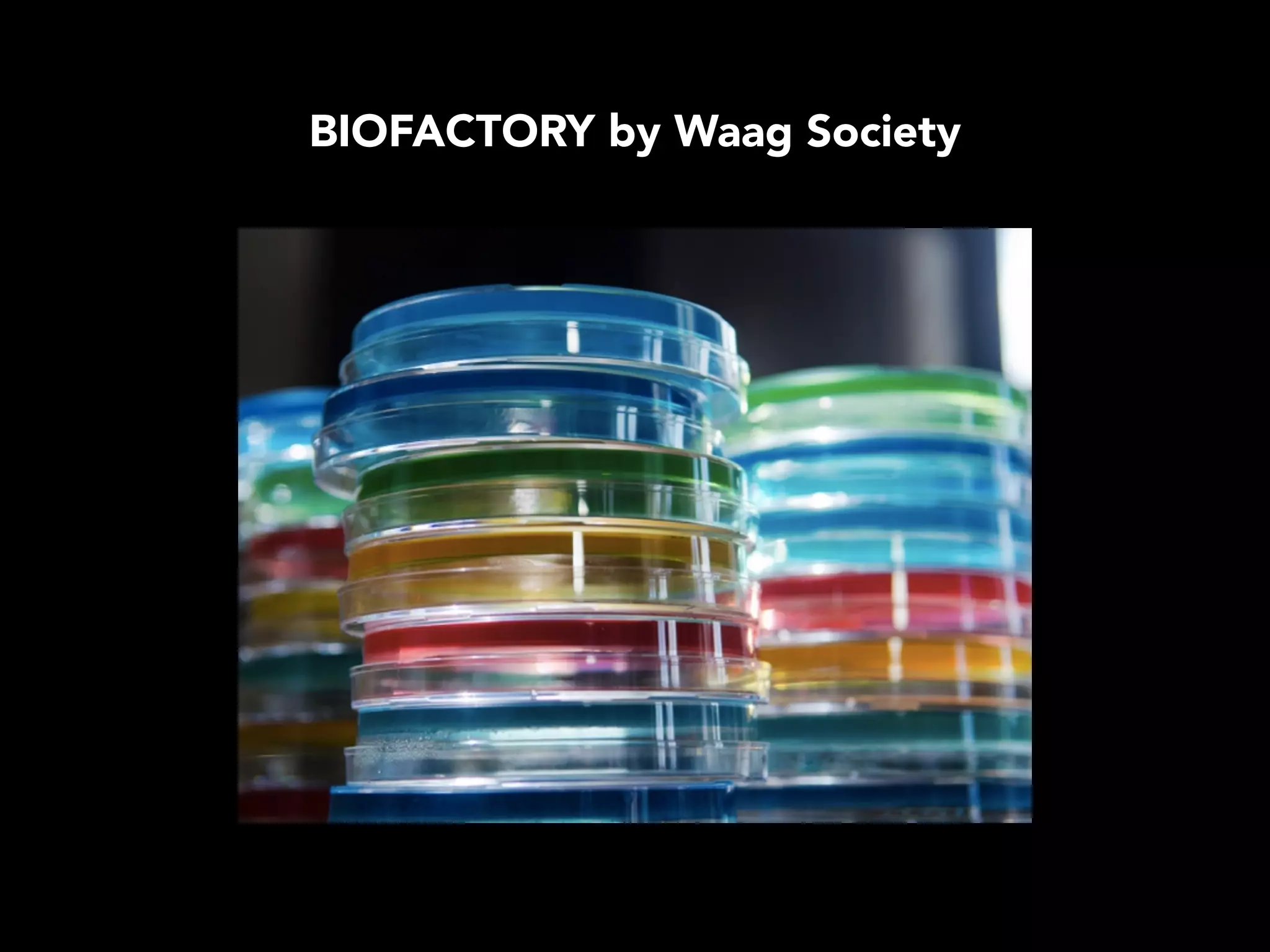 BIOFACTORY by Waag Society
 