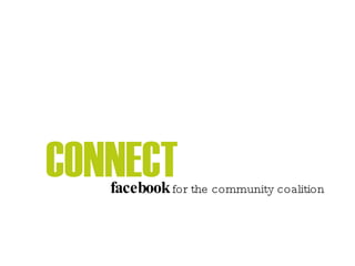 CONNECT facebook  for the community coalition   