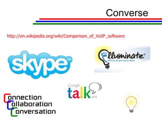 Converse http://en.wikipedia.org/wiki/Comparison_of_VoIP_software   