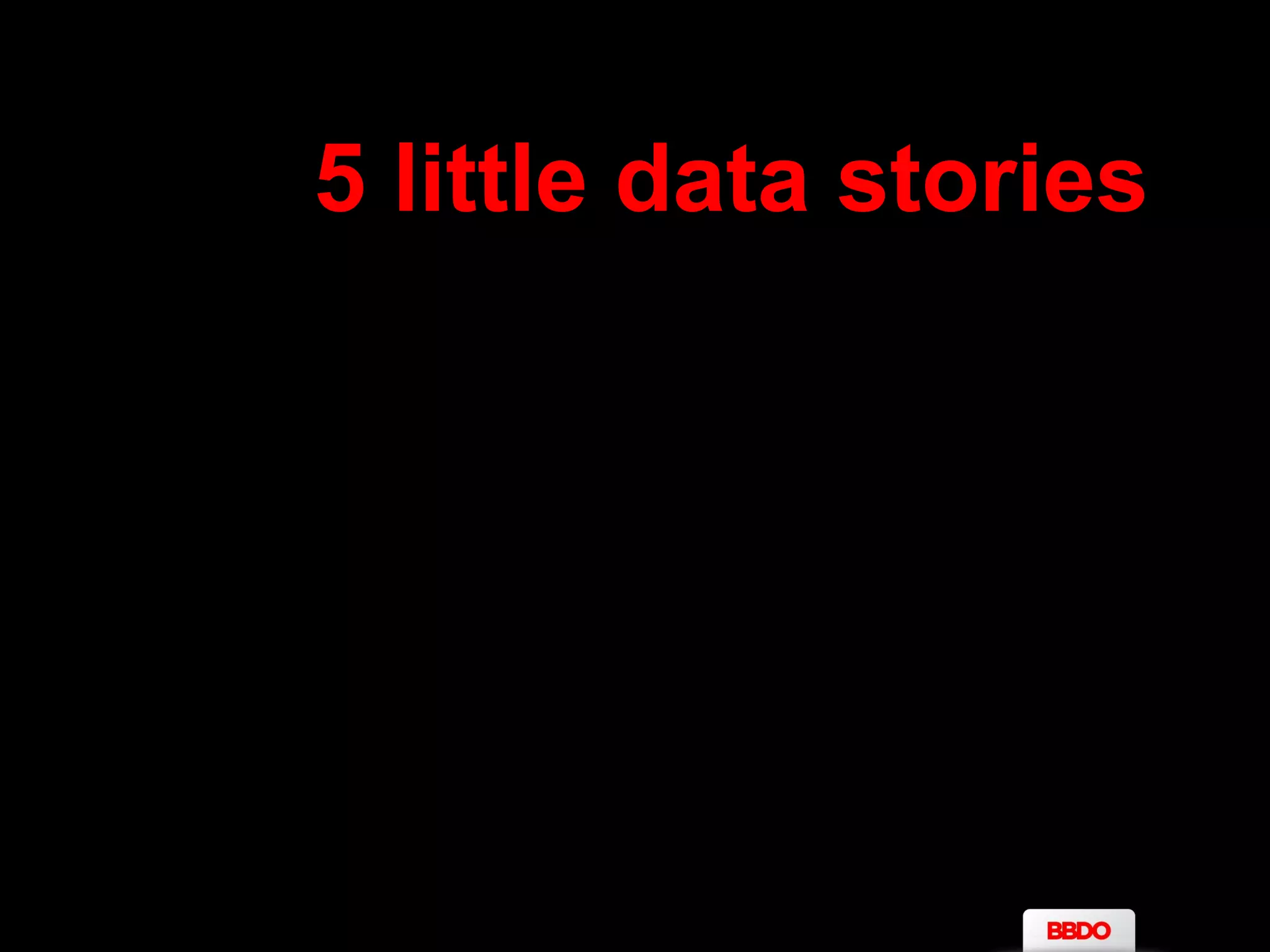 5 little data stories 
 