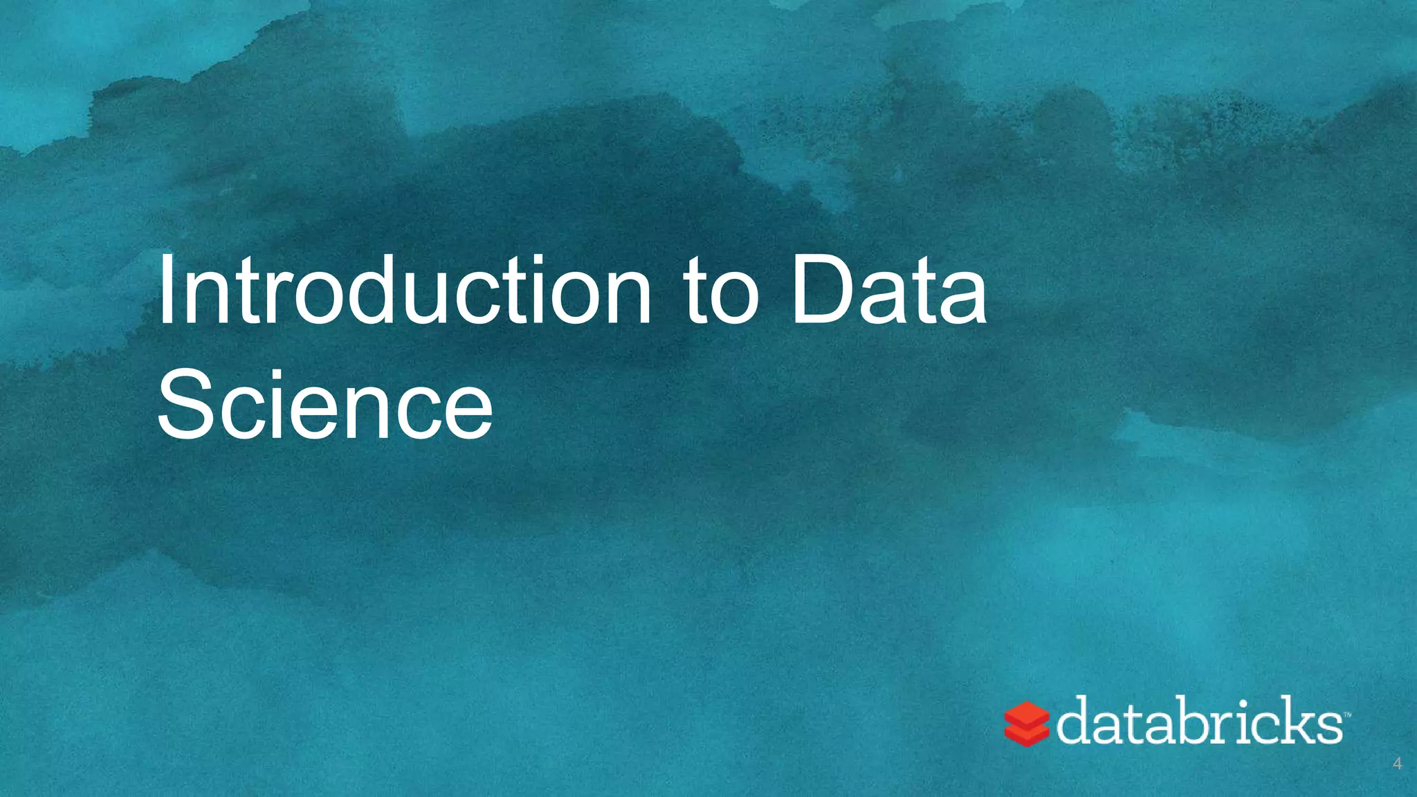 Introduction to Data
Science
4
 