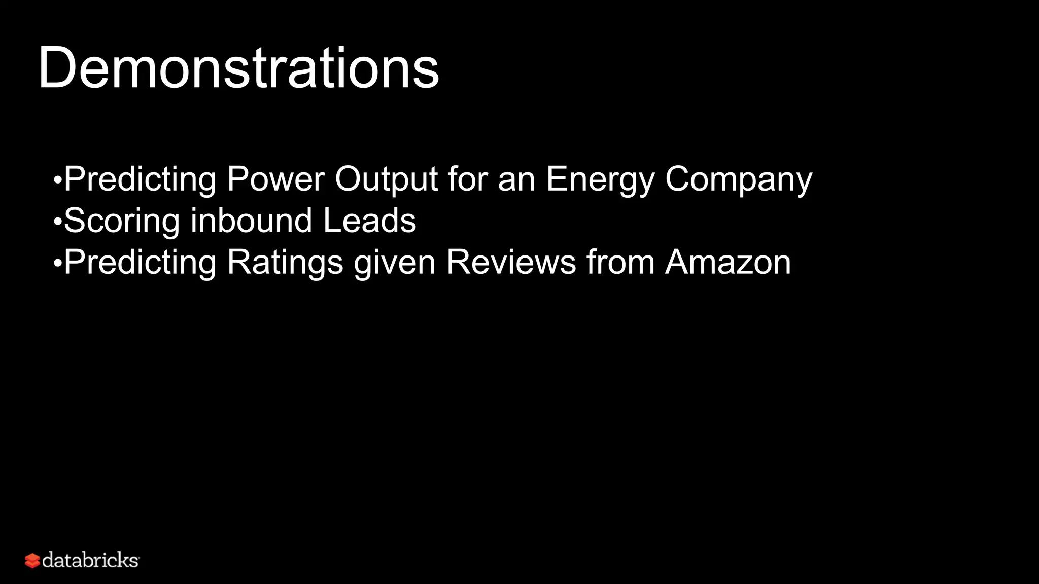 Demonstrations
•Predicting Power Output for an Energy Company
•Scoring inbound Leads
•Predicting Ratings given Reviews from Amazon
5
2
 