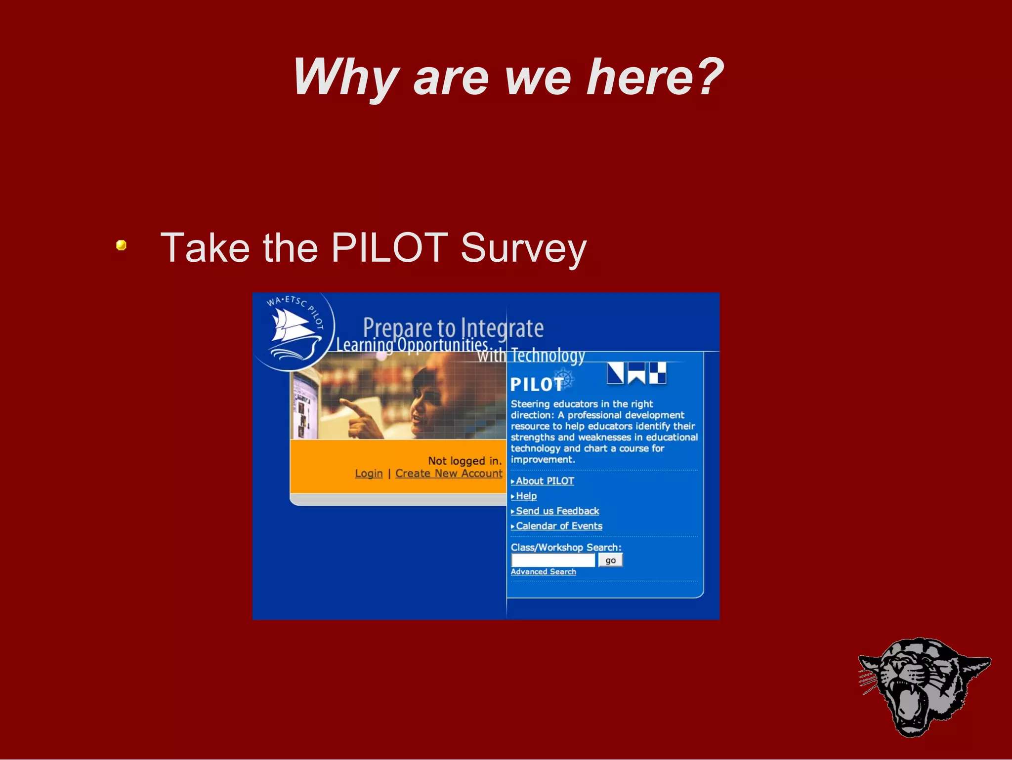 Why are we here? Take the PILOT Survey 
