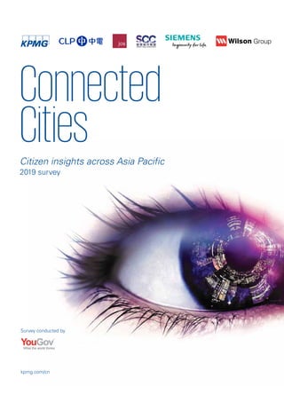 Survey conducted by
kpmg.com/cn
Connected
CitiesCitizen insights across Asia Pacific
2019 survey
 