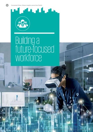 Buildinga
future-focused
workforce
Connected Cities: Citizen insights across Asia Pacific24
© 2019 KPMG, a Hong Kong partn...