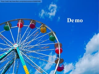 Demo Photo Credit:  http://www.flickr.com/photos/svenstorm/506993098/ 