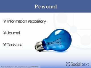 Personal Information repository Journal Task list Photo Credit:  http://www.flickr.com/photos/curious_zed/500646353/ 