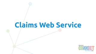 10
Legacy Web Service for Claims
The	
  Claims	
  department	
  ini3ally	
  
implemented	
  a	
  web	
  service	
  to	
  
expose	
  func3onality	
  
 