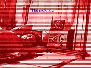 The radio kid 