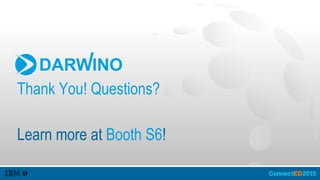 Thank You! Questions?
Learn more at Booth S6!
 